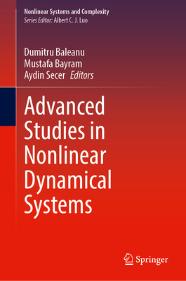 Advanced Studies in Nonlinear Dynamical Systems - Baleanu, Dumitru (Editor), and Bayram, Mustafa (Editor), and Secer, Aydin (Editor)