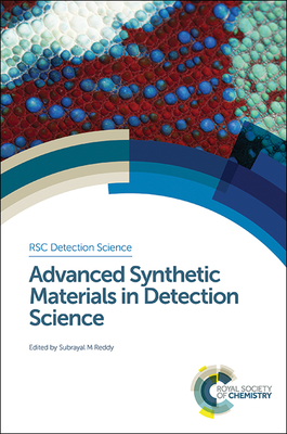 Advanced Synthetic Materials in Detection Science - Reddy, Subrayal (Editor)