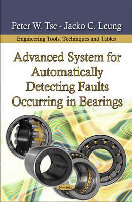 Advanced System for Automatically Detecting Faults Occurring in Bearings - Tse, Peter W, and Leung, Jacko C