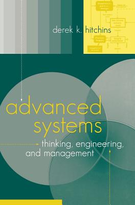 Advanced Systems Thinking, Engineering, and Management - Hitchins, Derek K