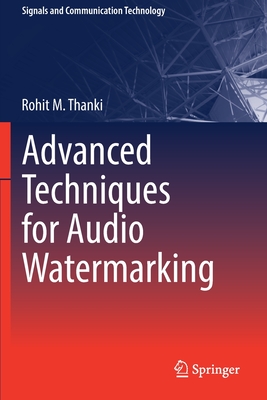 Advanced Techniques for Audio Watermarking - Thanki, Rohit M