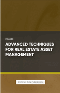 Advanced Techniques for Real Estate Asset Management