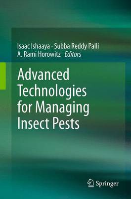 Advanced Technologies for Managing Insect Pests - Ishaaya, Isaac (Editor), and Palli, Subba Reddy (Editor), and Horowitz, A Rami (Editor)