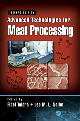 Advanced Technologies for Meat Processing - Toldr�, Fidel (Editor), and Nollet, Leo M. L. (Editor)