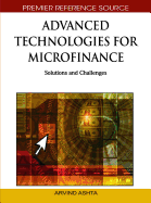 Advanced Technologies for Microfinance: Solutions and Challenges