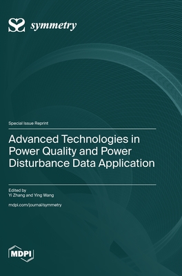 Advanced Technologies in Power Quality and Power Disturbance Data Application - Zhang, Yi (Guest editor), and Wang, Ying (Guest editor)