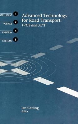 Advanced Technology for Road Transport - Catling, Ian (Editor)
