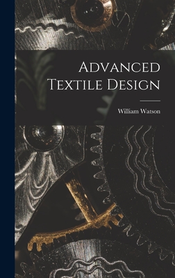 Advanced Textile Design - Watson, William