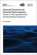 Advanced Theoretical and Numerical Electromagnetics: Field representations and the Method of Moments