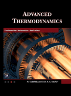 Advanced Thermodynamics: Fundamentals, Mathematics, Applications