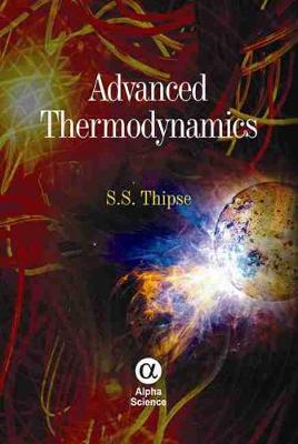 Advanced Thermodynamics - Thipse, S.S.