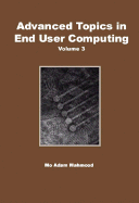 Advanced Topics in End User Computing, Volume 3 - Mahmood, Mo Adam (Editor)