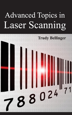 Advanced Topics in Laser Scanning - Bellinger, Trudy (Editor)