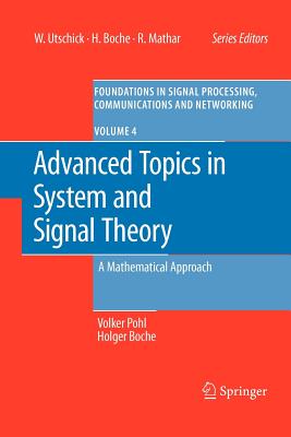 Advanced Topics in System and Signal Theory: A Mathematical Approach - Pohl, Volker, and Boche, Holger