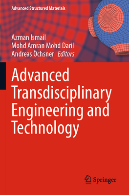 Advanced Transdisciplinary Engineering and Technology - Ismail, Azman (Editor), and Mohd Daril, Mohd Amran (Editor), and �chsner, Andreas (Editor)