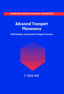 Advanced Transport Phenomena: Fluid Mechanics and Convective Transport Processes