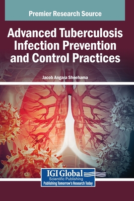Advanced Tuberculosis Infection Prevention and Control Practices - Sheehama, Jacob Angara (Editor)