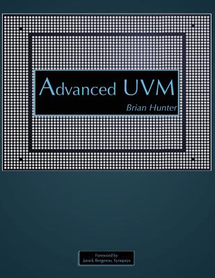Advanced Uvm - Hunter, Brian, and Bergeron, Janick (Foreword by)