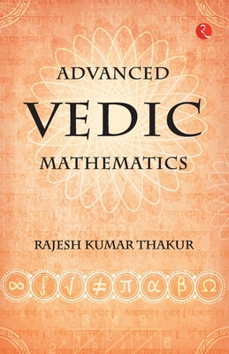 Advanced Vedic Mathematics - Thakur, Rajesh Kumar