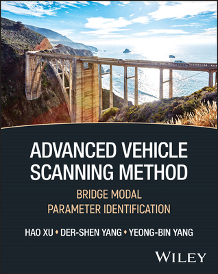 Advanced Vehicle Scanning Method: Bridge Modal Parameter Identification - Xu, Hao, and Yang, Der-Shen, and Yang, Yeong-Bin