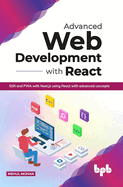 Advanced Web Development with React: Ssr and Pwa with Next.Js Using React with Advanced Concepts (English Edition)