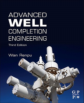 Advanced Well Completion Engineering - Wan, Renpu