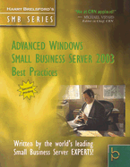 Advanced Windows Small Business Server 2003 Best Practices
