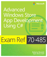 Advanced Windows Store App Development Using C#: Exam Ref 70-485