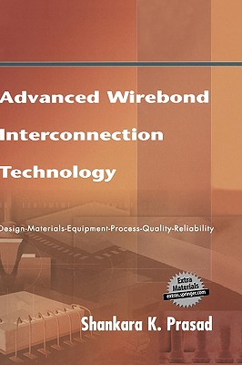 Advanced Wirebond Interconnection Technology - Prasad, Shankara K