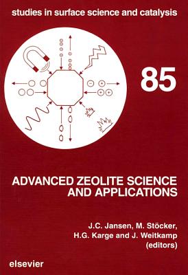 Advanced Zeolite Science and Applications: Volume 85 - St�cker, Michael (Editor), and Karge, H G (Editor), and Jansen, J C (Editor)