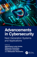 Advancements in Cybersecurity: Next-Generation Systems and Applications