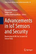 Advancements in IoT Sensors and Security: Harnessing AI/ML for Secured IoT Sensor Data