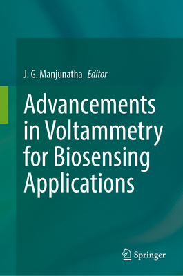 Advancements in Voltammetry for Biosensing Applications - Manjunatha, J. G. (Editor)