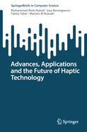 Advances, Applications and the Future of Haptic Technology
