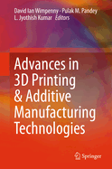 Advances in 3D Printing & Additive Manufacturing Technologies