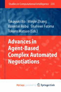Advances in Agent-Based Complex Automated Negotiations
