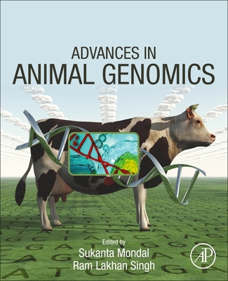 Advances in Animal Genomics - Mondal, Sukanta (Editor), and Singh, Ram Lakhan (Editor)