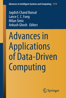 Advances in Applications of Data-Driven Computing - Bansal, Jagdish Chand (Editor), and Fung, Lance C C (Editor), and Simic, Milan (Editor)