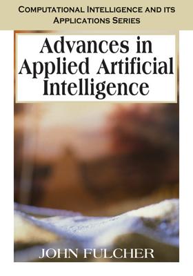 Advances in Applied Artificial Intelligence - Fulcher, John (Editor)