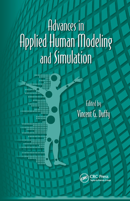 Advances in Applied Human Modeling and Simulation - Duffy, Vincent G. (Editor)