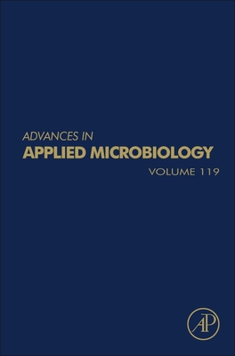 Advances in Applied Microbiology - Gadd, Geoffrey M (Editor), and Sariaslani, Sima (Editor)