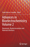 Advances in Bioelectrochemistry Volume 2: Biomimetic, Bioelectrocatalysis and Materials Interfaces