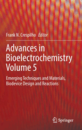 Advances in Bioelectrochemistry Volume 5: Emerging Techniques and Materials, Biodevice Design and Reactions