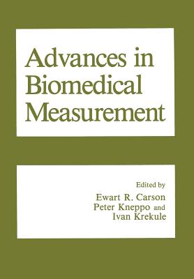 Advances in Biomedical Measurement - Carson, E R (Editor), and Kneppo, P (Editor), and Krekule, I (Editor)