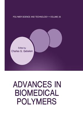 Advances in Biomedical Polymers - Gebelein, C G