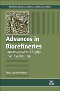 Advances in Biorefineries: Biomass and Waste Supply Chain Exploitation