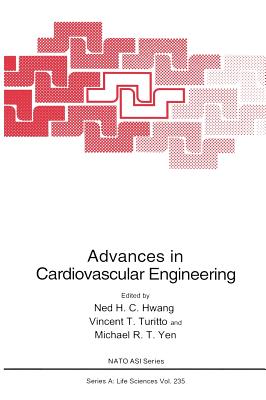 Advances in Cardiovascular Engineering - Hwang, H, and North Atlantic Treaty Organization, and NATO Advanced Study Institute on New Frontiers in Cardiovascular...