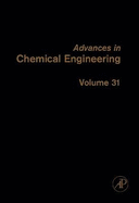 Advances in Chemical Engineering: Volume 31