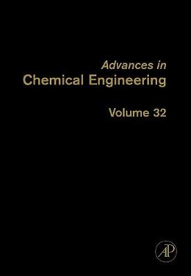 Advances in Chemical Engineering: Volume 32 - Marin, Guy B (Editor)