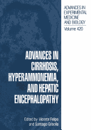 Advances in Cirrhosis, Hyperammonemia, and Hepatic Encephalopathy